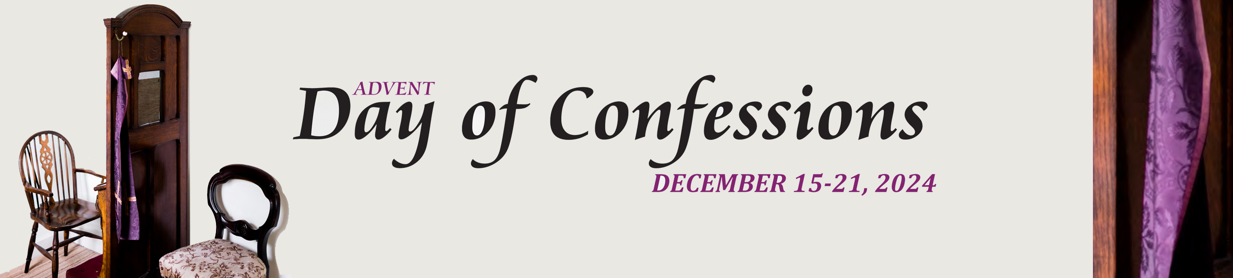 Day of Confessions for Advent 2024 - December 15-21, 2024