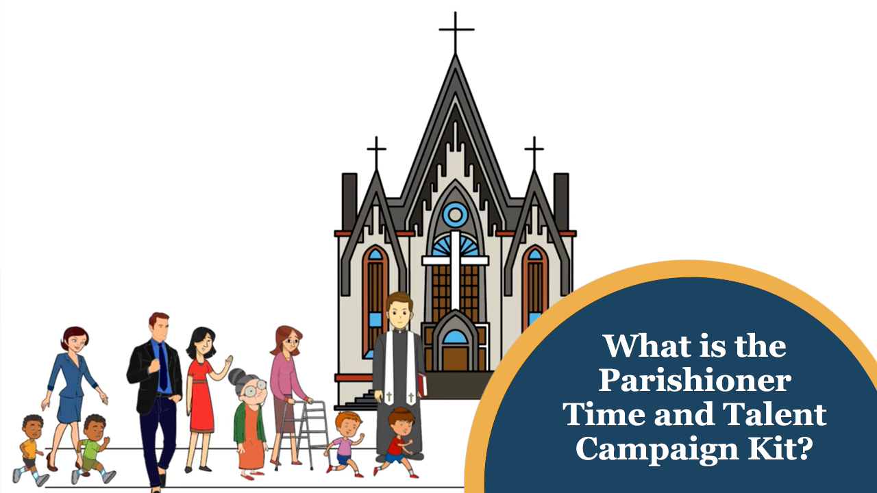 What is the Parishioner Time and Talent Campaign Kit?
